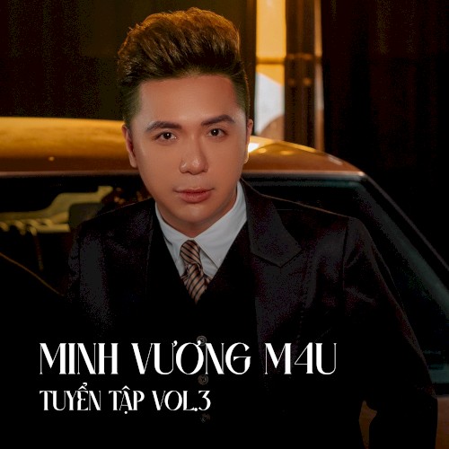Minh Vương M4U Tuyển Tập (Vol.3)